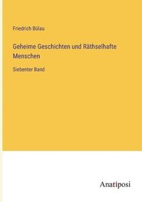 bokomslag Geheime Geschichten und Räthselhafte Menschen