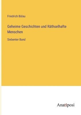 bokomslag Geheime Geschichten und Rathselhafte Menschen