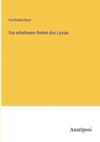 bokomslag Die erhaltenen Reden des Lysias