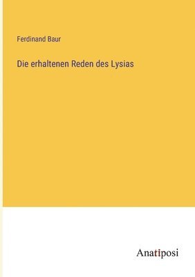 Die erhaltenen Reden des Lysias 1