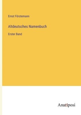 Altdeutsches Namenbuch 1