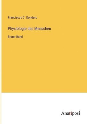 Franciscus C Donders, Franciscus C. Donders - Physiologie des Menschen, Häftad