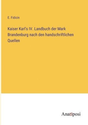 bokomslag Kaiser Karl's IV. Landbuch der Mark Brandenburg nach den handschriftlichen Quellen