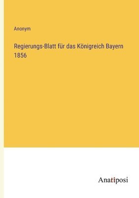 Regierungs-Blatt fur das Koenigreich Bayern 1856 1