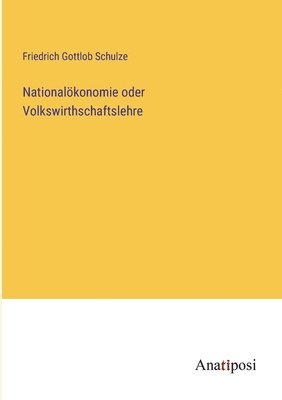 bokomslag Nationalkonomie oder Volkswirthschaftslehre