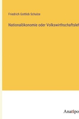 bokomslag Nationalökonomie oder Volkswirthschaftslehre