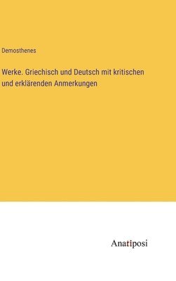 bokomslag Werke. Griechisch und Deutsch mit kritischen und erklrenden Anmerkungen