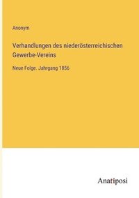 bokomslag Verhandlungen des niederoesterreichischen Gewerbe-Vereins