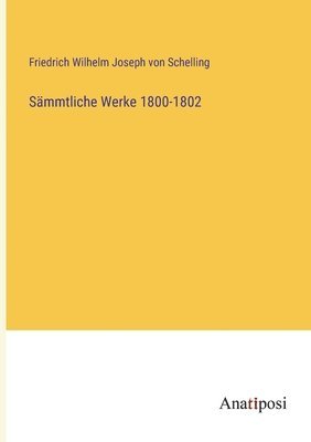 Sammtliche Werke 1800-1802 1