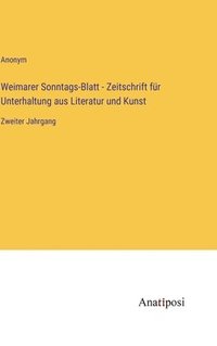 bokomslag Weimarer Sonntags-Blatt - Zeitschrift fr Unterhaltung aus Literatur und Kunst
