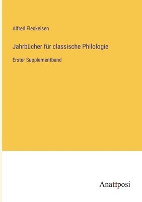 Alfred Fleckeisen - Jahrbücher für classische Philologie, Häftad