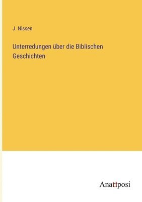 bokomslag Unterredungen uber die Biblischen Geschichten