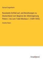 bokomslag Russlands Einflu auf, und Beziehungen zu Deutschland vom Beginne der Alleinregierung Peters I. bis zum Tode Nikolaus I. (1689-1855)