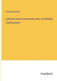 bokomslag Lehrbuch des Kirchenrechts aller christlichen Confessionen