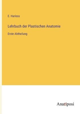 Lehrbuch der Plastischen Anatomie 1