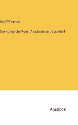 bokomslag Königliche Kunst-Akademie zu Düsseldorf