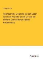 bokomslag Abenteuerliche Ereignisse aus dem Leben der ersten Ansiedler an den Grenzen der mittleren und westlichen Staaten Nordamerika's