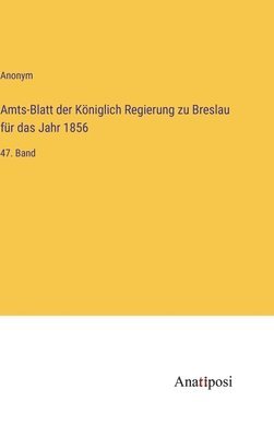 Anonym - Amts-Blatt der Königlich Regierung zu Breslau für das Jahr 1856, Inbunden