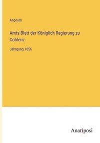 bokomslag Amts-Blatt der Koeniglich Regierung zu Coblenz