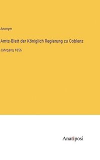 bokomslag Amts-Blatt der Königlich Regierung zu Coblenz