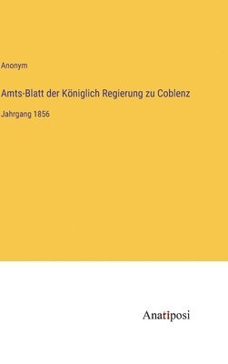 bokomslag Amts-Blatt der Kniglich Regierung zu Coblenz