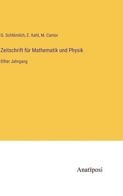 O Schlömilch, M Cantor, E Kahl - Zeitschrift für Mathematik und Physik, Inbunden