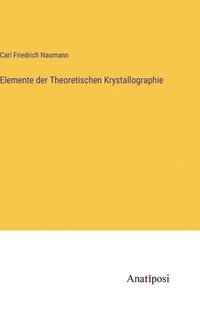 bokomslag Elemente der Theoretischen Krystallographie