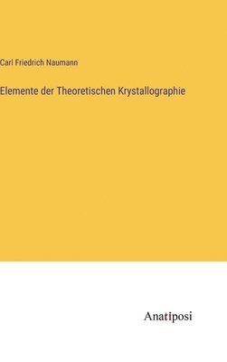 bokomslag Elemente der Theoretischen Krystallographie