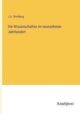 bokomslag Die Wissenschaften im neunzehnten Jahrhundert