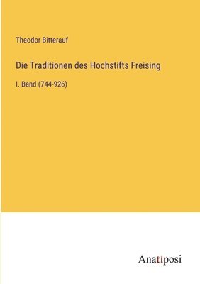 Theodor Bitterauf - Traditionen des Hochstifts Freising, Häftad