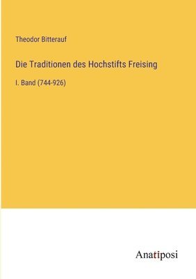 Die Traditionen des Hochstifts Freising 1