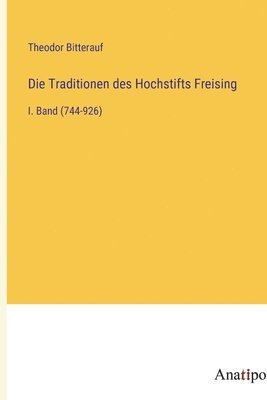 Theodor Bitterauf - Traditionen des Hochstifts Freising, Häftad