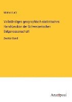 Vollstndiges geographisch-statistisches Hand-Lexikon der Schweizerischen Eidgenossenschaft 1