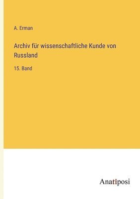 Archiv fur wissenschaftliche Kunde von Russland 1