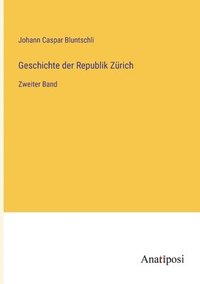 bokomslag Geschichte der Republik Zürich