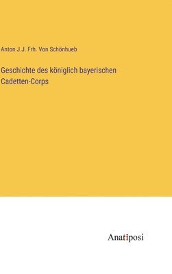 Geschichte des königlich bayerischen Cadetten-Corps