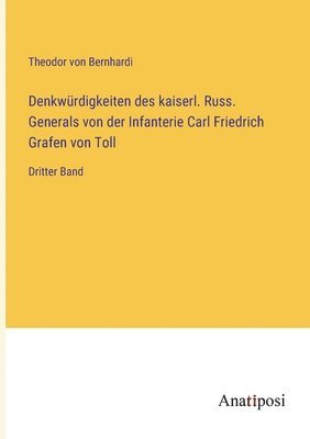 bokomslag Denkwurdigkeiten des kaiserl. Russ. Generals von der Infanterie Carl Friedrich Grafen von Toll