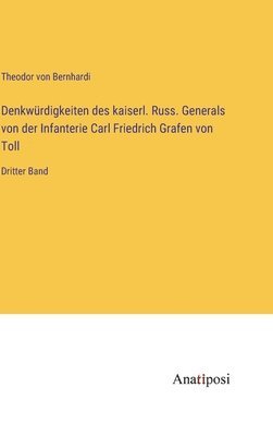 Denkwürdigkeiten des kaiserl. Russ. Generals von der Infanterie Carl Friedrich Grafen von Toll