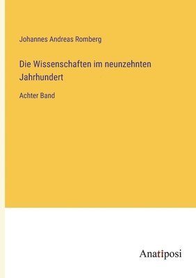 bokomslag Die Wissenschaften im neunzehnten Jahrhundert