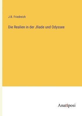 bokomslag Die Realien in der Jliade und Odyssee