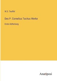 bokomslag Des P. Cornelius Tacitus Werke