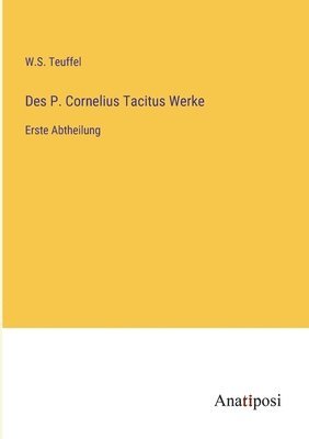 Des P. Cornelius Tacitus Werke 1