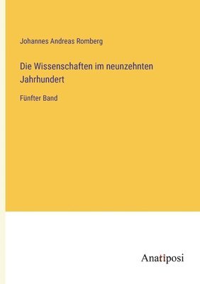 Johannes Andreas Romberg - Wissenschaften im neunzehnten Jahrhundert, Häftad