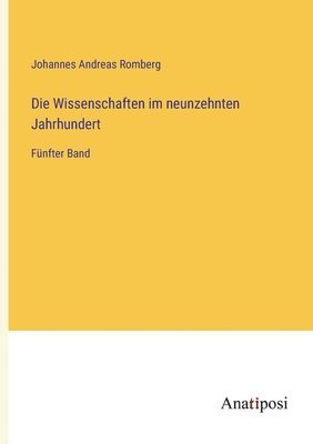 Die Wissenschaften im neunzehnten Jahrhundert 1