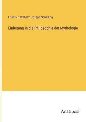 bokomslag Einleitung in die Philosophie der Mythologie