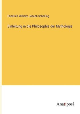 Friedrich Wilhelm Joseph Schelling - Einleitung in die Philosophie der Mythologie, Häftad
