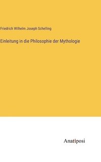 bokomslag Einleitung in die Philosophie der Mythologie