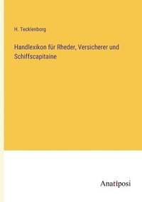 bokomslag Handlexikon fur Rheder, Versicherer und Schiffscapitaine