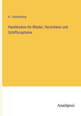 bokomslag Handlexikon für Rheder, Versicherer und Schiffscapitaine