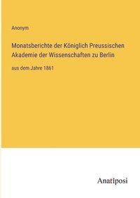 bokomslag Monatsberichte der Kniglich Preussischen Akademie der Wissenschaften zu Berlin